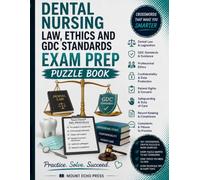 Dental Nursing Law, Ethics & Standards Exam Revision 100+ Puzzles Book: The Active Recall Revision Book for Student Dental Nurses: 100+ Crosswords, ... Puzzle Books for Recall and Exam Success)