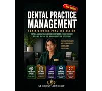 DENTAL PRACTICE MANAGEMENT ADMINISTRATOR PRACTICE REVIEW: CDPMA-LEVEL SKILLS FOR CONFIDENT FRONT-OFFICE, BILLING, HIPAA, HR, AND WORKFLOW DECISIONS