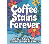 Dental Professional Activity Book: Funny Snark Appreciation Gift for Dental Professionals, Dentists, Dental Assistants, Dental Hygienists