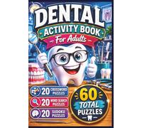 Dental Puzzle Book for Adults: Dentistry, Teeth, Oral Health, Dental Hygienists, Orthodontics, Endodontics, Dental Terminology & Brain Games: 60 ... Word Searches • 20 Sudoku • Answers • 6 × 9