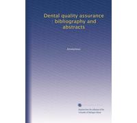 Dental quality assurance : bibliography and abstracts