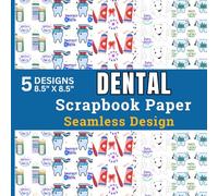 Dental Scrapbook Paper Seamless Design: Toothbrushes, Toothpaste, Dental Floss and Happy Dental Care Elements for Crafts and DIY Projects