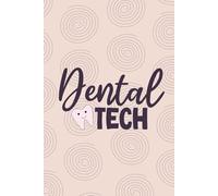 Dental Tech: Blank lined Journal For Dental Tech| Future Dental Technician Practitioner Notebook Gift| Dentist Doctor Tech Student and Coworkers Diary| 6x9 Inch Journal