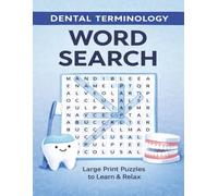 Dental Terminology Word Search: Large Print Puzzles to Learn, Review, and Relax with Essential Dental Terms