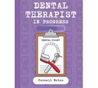 Dental Therapist in Progress: Dental Therapy Student Cornell Notes Notebook: Cornell Note-Taking System for Dental Therapy Lectures, Clinical ... Study Sessions & Exam Preparation | 120 Pages
