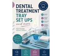 Dental Treatment Setups: A Clinical Workbook and Record of Experience for Trainee Dental Nurses