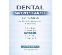 Dental Word Search: 50 Fun Dental-Themed Word Search Puzzles for Dentists, Hygienists & Students (Large Print): Educational Dental Terminology Puzzle ... Included (Dental Word Search Series)