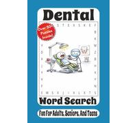 Dental Word Search: 55 Fun and Educational Puzzles Featuring Oral Health, Dentistry, Dental Tools, Procedures, Anatomy, Hygiene, and More