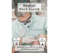 Dental Word Search: A Learning Companion: Dental Word Search Puzzles and Trivia for Dentists, Hygienists, Assistants, and Curious Minds
