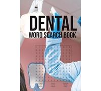 Dental Word Search Book: Word Searches with Easy to Read Print about Dentists, Orthodontics, Dental Assistants, and More | 6x9 inches, 110 pages | 50+ ... Holidays, Free Times, and Dentistry Lovers