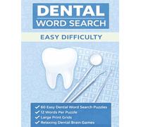 Dental Word Search - Easy Difficulty: 60 Large Print Dental Terminology Word Search Puzzles for Dentists, Hygienists, Assistants & Students | Relaxing ... with Solutions (Dental Puzzle Book Series)