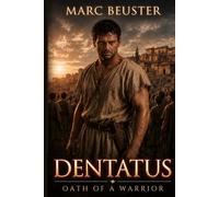 Dentatus: Oath of a Warrior: A Historical Novel of Political Intrigue, Betrayal, and Heroism in Ancient Rome (The Eagle Saga: The Legend of Dentatus)