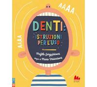 Denti: istruzioni per l'uso. Ediz. a colori (STEM)