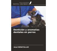 Dentición y anomalías dentales en perros