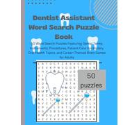 Dentist Assistant Word Search Puzzle Book Fun and Challenging Large Print Puzzles for Dental Assistants, Students, Hygienists, and Dental Office ... (Dental Oral health & Dentist puzzle series)