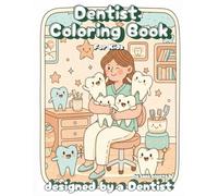 Dentist Coloring Book for kids: Fun, Friendly, and Fear-Free Dental Coloring Pages for Kids No Scary Tools | Kid-Friendly Designs | Based on Early Childhood Oral Health & Child Development Principles