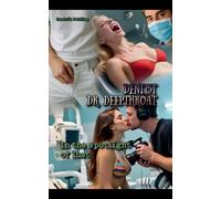 Dentist Dr. Deepthroat: In the Spotlight of Lust: 2