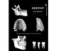 Dentist Notebook: A Practical Notebook for Dentists to Take Important Notes - Ideal for Dental Students | lined 100 pages