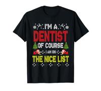 Dentist of Course On The Nice List Ugly Christmas Sweater Camiseta