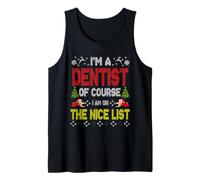 Dentist of Course On The Nice List Ugly Christmas Sweater Camiseta sin Mangas