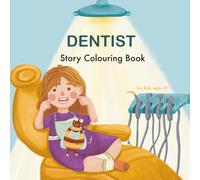 Dentist Story Coloring Book: A Fun and Friendly Coloring Book to Help Kids Enjoy Their First Dentist Visit