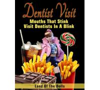 Dentist Visit: Mouths that Stink Visit Dentists in A Blink
