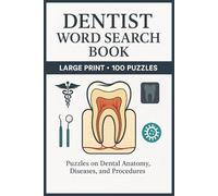 Dentist Word Search Book: Large Print Puzzle Collection with 100 Word Searches on Dentistry, Teeth, Oral Health, Dental Tools, and Patient Care
