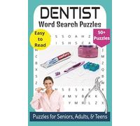 Dentist Word Search Puzzles: Easy to Read Word Search Puzzle Book About Dentists, Dental Tools, Teeth, and More | 110 Pages | 50+ Puzzles | 6x9 inches | Perfect for Vacations, Holidays, & Relaxation
