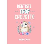 Dentiste trop chouette agenda 2026: planificateur mensuel et semainier pour l'école et le bureau , 12 mois , une semaine sur deux pages