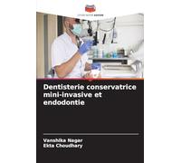 Dentisterie conservatrice mini-invasive et endodontie