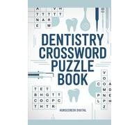Dentistry Crossword Puzzle Book: 150 Dental-Themed Crossword Puzzles Exploring Teeth, Oral Health, and the Science of Dentistry