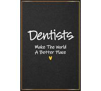Dentists Make The World A Better Place: Dental Student Appreciation Gifts for Women - Perfect Journal for Future Dentists, Dental Hygienists | Dentist Christmas, Birthday, and Office Gift Ideas