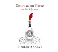 Dentro ad un Fiasco: una Vite di Speranza