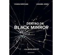 Dentro de Black Mirror (Series y Películas)
