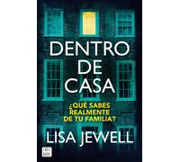 Dentro de casa ¿Qué sabes realmente de tu familia? | Lisa Jewell