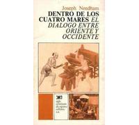 Dentro de los cuatro mares: El diálogo entre Oriente y Occidente (El hombre y sus obras)