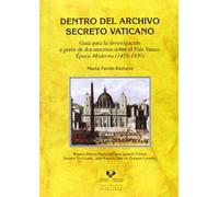 Dentro del Archivo Secreto Vaticano. Guía para la investigación a partir de docu (Historia Medieval y Moderna)
