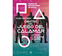 Dentro del juego del calamar: Manual de instrucciones no oficial (FUERA DE COLECCION)