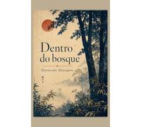 Dentro do bosque: e outros contos: 8 (Coleção Ryunosuke Akutagawa)