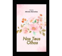 DENTRO DOS TEUS OLHOS: POESIA DE AMOR