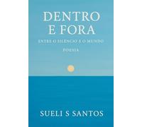DENTRO E FORA: entre o silêncio e o mundo