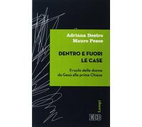 Dentro e fuori le case. Il ruolo delle donne da Gesù alle prime Chiese (Lampi)