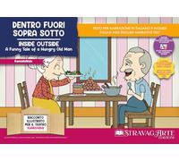Dentro fuori sopra sotto-Inside Outside - A funny tale of a hungry old man. Storia kamishibai bilingue. Ediz. illustrata. Con Flashcards. Con QR Code