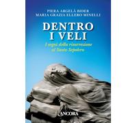 Dentro i veli. I segni della risurrezione al Santo Sepolcro (Saggi)