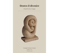 Dentro il divenire: Dinamiche di un viaggio