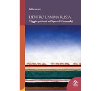 Dentro l'anima russa. Viaggio spirituale nell'opera di Dostoevskij (Humanities)