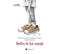 Dentro le tue scarpe. IIS Luca da Penne - Mario dei Fiori - Penne (Pescara) (Selfie di noi)