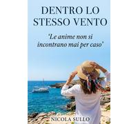 Dentro lo Stesso Vento: Le anime non si incontrano mai per caso