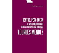 Dentro, pero fuera: El arte contemporáneo desde la antropología feminista (Paper)