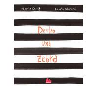 Dentro una zebra. Ediz. a colori (Illustrati)